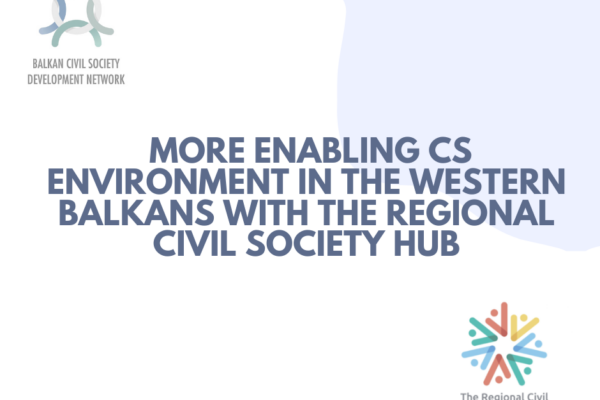 BCSDN Continues promoting more Enabling CS Environment in the Western Balkans with the Regional Civil Society Hub