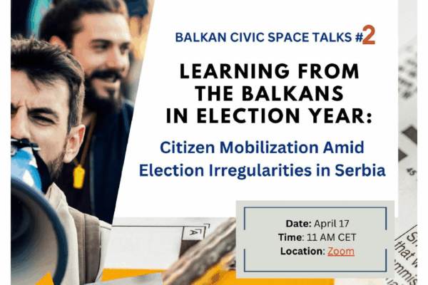Balkan Civic Space talks #2: Citizen Mobilization Amid Election Irregularities in Serbia (17 April, 11am CET, Zoom)