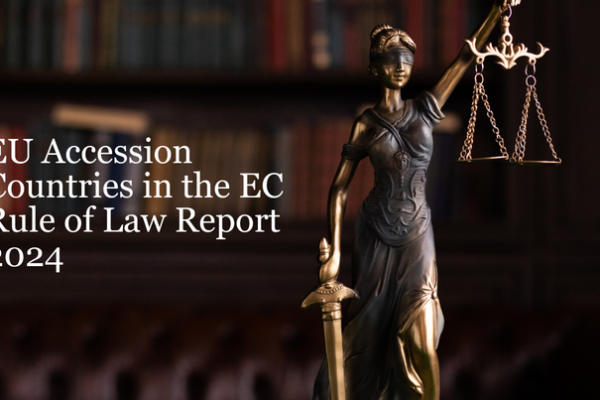 EU Accession Countries for the First Time in EC Rule of Law Report: Challenging Civil Society Environment Recognized