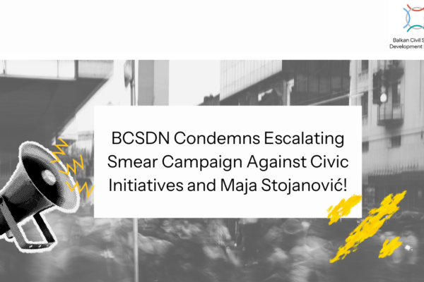BCSDN Condemns Escalating Smear Campaign Against Civic Initiatives and Maja Stojanović