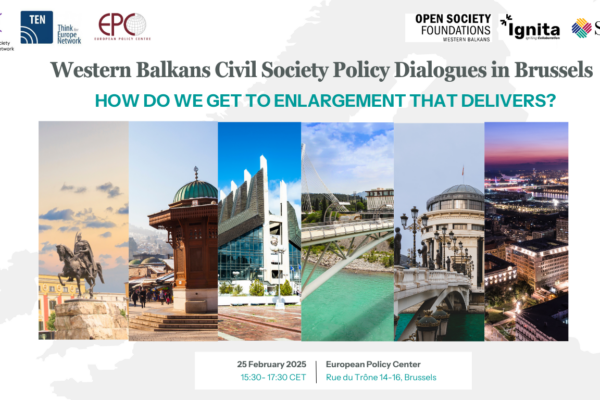 Western Balkans Civil Society Policy Dialogues in Brussels: HOW DO WE GET TO ENLARGEMENT THAT DELIVERS?