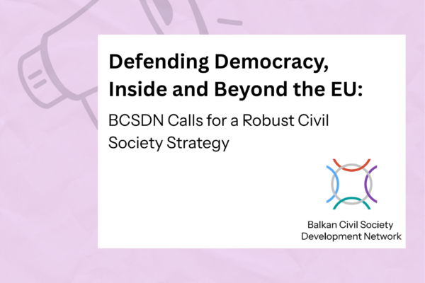 Defending Democracy, Inside and Beyond the EU: BCSDN Calls for a Robust Civil Society Strategy