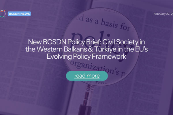 New BCSDN Policy Brief: Civil Society in the Western Balkans & Türkiye in the EU’s Evolving Policy Framework
