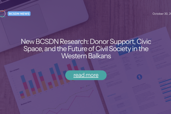 New BCSDN Research: Donor Support, Civic Space, and the Future of Civil Society in the Western Balkans