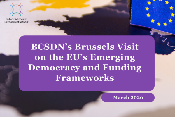 BCSDN’s Brussels Visit on the EU’s Emerging Democracy and Funding Frameworks